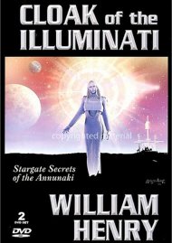 Cloak Of The Illuminati: Stargate Secrets Of The Anunnaki - 2 DVD Set, Presented By William Henry Cloak Of The Illuminati: Stargate Secrets Of The Anunnaki - 2 DVD Set, Presented By William Henry Boxcover