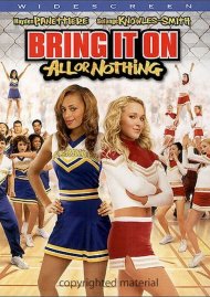Bring It On: All Or Nothing (Widescreen) Bring It On: All Or Nothing (Widescreen) Boxcover
