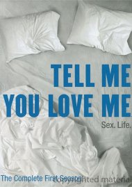 Tell Me You Love Me: The Complete First Season Tell Me You Love Me: The Complete First Season Boxcover