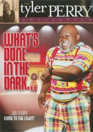 Tyler Perry Collection: What's Done In The Dark Tyler Perry Collection: What's Done In The Dark Boxcover