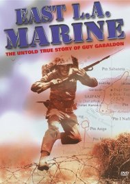 East L.A. Marine: The Untold True Story Of Guy Gabaldon East L.A. Marine: The Untold True Story Of Guy Gabaldon Boxcover