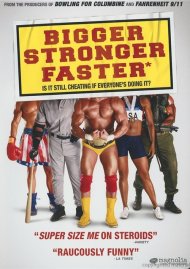 Bigger Stronger Faster* Bigger Stronger Faster* Boxcover