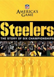 NFL America's Game: Pittsburgh Steelers - The Story Of Six Championships NFL America's Game: Pittsburgh Steelers - The Story Of Six Championships Boxcover