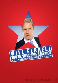 Will Ferrell: You're Welcome America - A Final Night With President George W. Bush Will Ferrell: You're Welcome America - A Final Night With President George W. Bush Boxcover