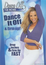 Dance Off The Inches: Dance It Off & Firm Up! Dance Off The Inches: Dance It Off & Firm Up! Boxcover
