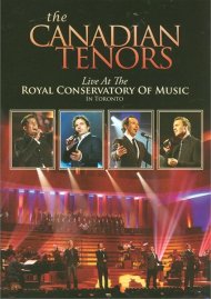 Canadian Tenors, The: Live At The Royal Conservatory Of Music In Toronto Canadian Tenors, The: Live At The Royal Conservatory Of Music In Toronto Boxcover