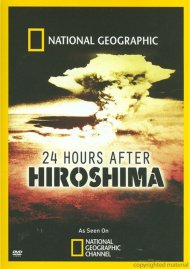 National Geographic: 24 Hours After Hiroshima National Geographic: 24 Hours After Hiroshima Boxcover