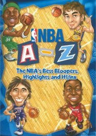 NBA A-Z: The NBA’s Best Bloopers, Highlights and Hijinx NBA A-Z: The NBA’s Best Bloopers, Highlights and Hijinx Boxcover