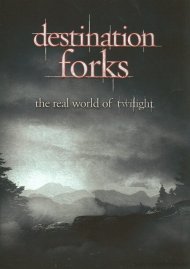 Destination Forks: The Real World Of Twilight Destination Forks: The Real World Of Twilight Boxcover
