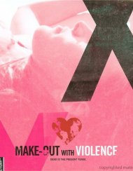 Make-Out With Violence Make-Out With Violence Boxcover