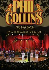 Phil Collins: Going Back - Live At Roseland Ballroom, NYC Phil Collins: Going Back - Live At Roseland Ballroom, NYC Boxcover