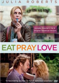 Eat Pray Love: Directors Cut & Original Theatrical Version