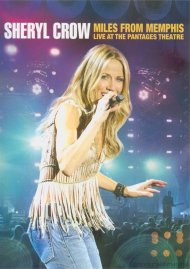 Sheryl Crow: Miles From Memphis Live At The Pantages Theatre Sheryl Crow: Miles From Memphis Live At The Pantages Theatre Boxcover