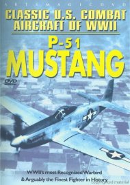 Classic U.S. Combat Aircraft Of WWII: P-51 Mustang Classic U.S. Combat Aircraft Of WWII: P-51 Mustang Boxcover