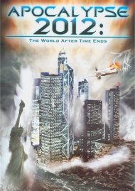 Apocalypse 2012: The World After Time Ends Apocalypse 2012: The World After Time Ends Boxcover