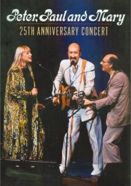 Peter, Paul And Mary: 25th Anniversary Concert Peter, Paul And Mary: 25th Anniversary Concert Boxcover