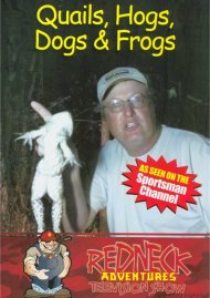 Redneck Adventures Television Show: Quails, Hogs, Dogs & Frogs Redneck Adventures Television Show: Quails, Hogs, Dogs & Frogs Boxcover