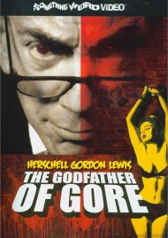 Herschell Gordon Lewis: The Godfather Of Gore Herschell Gordon Lewis: The Godfather Of Gore Boxcover