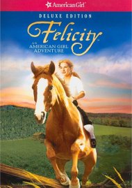 Felicity: An American Girl Adventure - Deluxe Edition Felicity: An American Girl Adventure - Deluxe Edition Boxcover