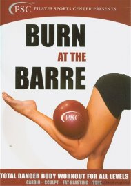 Burn At The Barre: Total Dancer Body Workout For All Levels Burn At The Barre: Total Dancer Body Workout For All Levels Boxcover
