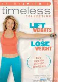 Kathy Smith Timeless: Lift Weights To Lose Weight Kathy Smith Timeless: Lift Weights To Lose Weight Boxcover