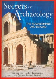 Secrets Of Archaeology: The Roman Empire And Beyond Secrets Of Archaeology: The Roman Empire And Beyond Boxcover