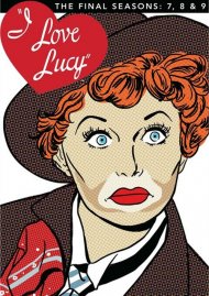 I Love Lucy: The Final Seasons 7, 8 & 9 (Repackage) I Love Lucy: The Final Seasons 7, 8 & 9 (Repackage) Boxcover