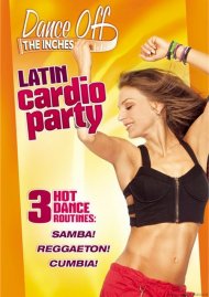 Dance Off The Inches: Latin Cardio Party Dance Off The Inches: Latin Cardio Party Boxcover