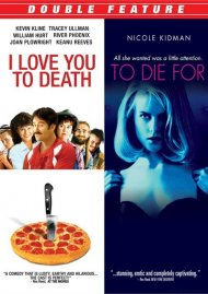 I Love You To Death / To Die For (Double Feature) I Love You To Death / To Die For (Double Feature) Boxcover