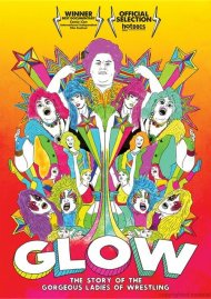 Glow: The Story Of The Gorgeous Ladies Of Wrestling Glow: The Story Of The Gorgeous Ladies Of Wrestling Boxcover