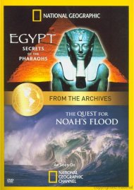 National Geographic: Egypt - Secrets Of The Pharaohs / The Quest For Noah's Flood (Double Feature) National Geographic: Egypt - Secrets Of The Pharaohs / The Quest For Noah's Flood (Double Feature) Boxcover