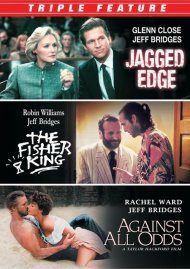 Jagged Edge / Against All Odds / Fisher King (Jeff Bridges Triple Feature) Jagged Edge / Against All Odds / Fisher King (Jeff Bridges Triple Feature) Boxcover