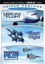 IMAX: Legends Of Flight / Magic Of Flight / Fighter Pilot (Aerial Thrill Rides Triple Feature) IMAX: Legends Of Flight / Magic Of Flight / Fighter Pilot (Aerial Thrill Rides Triple Feature) Boxcover