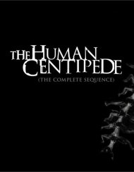 Human Centipede, The: Complete Sequence Human Centipede, The: Complete Sequence Boxcover