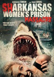 Sharkansas Women's Prison Massacre Sharkansas Women's Prison Massacre Boxcover