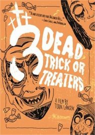 3 Dead Trick or Treaters (Blu-ray/DVD Combo) 3 Dead Trick or Treaters (Blu-ray/DVD Combo) Boxcover