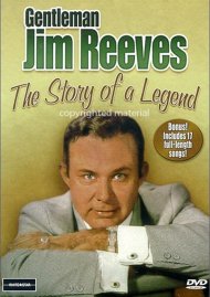 Gentleman Jim Reeves: The Story Of A Legend Gentleman Jim Reeves: The Story Of A Legend Boxcover