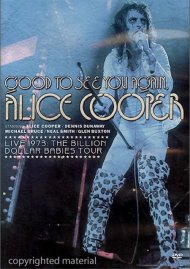 Good To See You Again, Alice Cooper Live 1973: The Billion Dollar Babies Tour Good To See You Again, Alice Cooper Live 1973: The Billion Dollar Babies Tour Boxcover