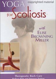 Yoga For Scoliosis With Elise Browning Miller Yoga For Scoliosis With Elise Browning Miller Boxcover