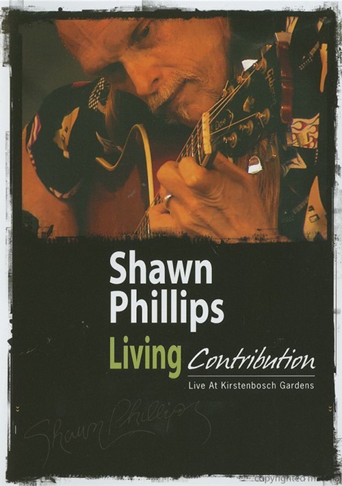 Shawn Phillips Living Contribution Live At Kirstenbosch Gardens (DVD