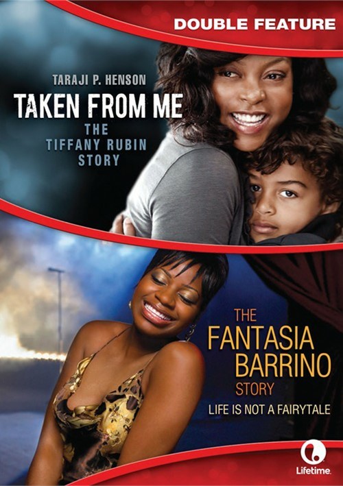 Taken From Me The Tiffany Rubin Story / The Fantasia Barrino Story