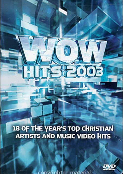 Wow Hits 2003 Wow Hits 2003: 18 Of The Year's Top Christian Artists And Music Video