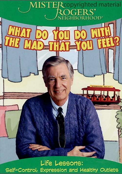 Mister Rogers Neighborhood What Do You Do With The Mad That You Feel Mister rogers neighborhood what do you do with the mad that you feel